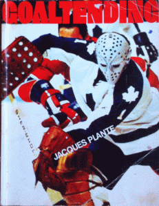 Goaltending by Jacques Plante